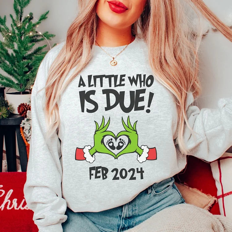 Custom A little Who Is Due Christmas Sweatshirt