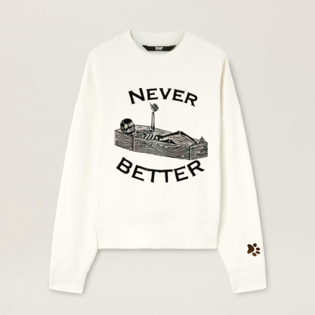 Never Better Skeleton Sweatshirt Halloween Sweater