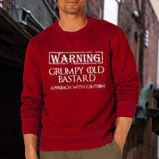 Warning Grumpy Old Bastard Approach With Caution Funny Sarcastic Sweatshirt