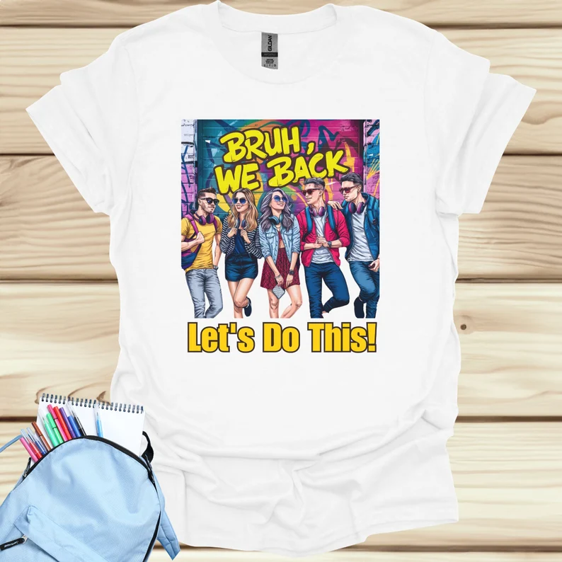 Back to School|College|University|First Day Of School|High School Teens Gift|Bruh We Back-Let's Do This Teenagers T-Shirt|School Group Shirt