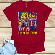 Back to School|College|University|First Day Of School|High School Teens Gift|Bruh We Back-Let's Do This Teenagers T-Shirt|School Group Shirt