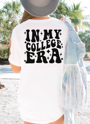 In My College Era Worded Back Tshirt| New College Student| Grad Gift| Gift for A High School Graduate| University Shirt| Funny College Tee