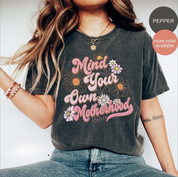 Mind Your Own Motherhood Shirt, Mother's Day Shirt