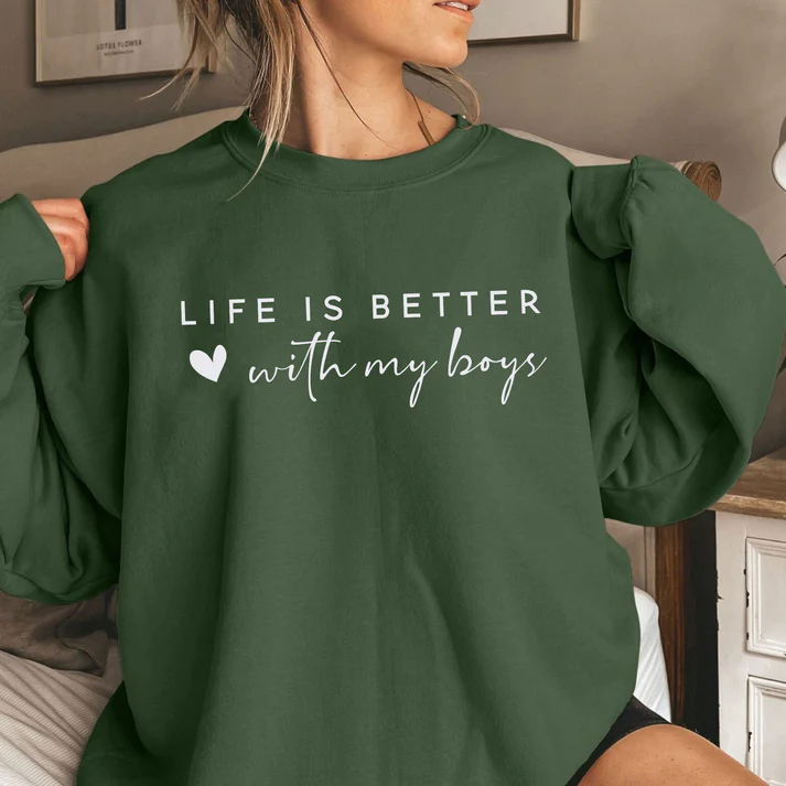 Life Is Better With My Boys｜Sweatshirt and Shirts｜Gift for Mom of Boys