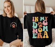 In My Dog Mom Era Sweatshirt｜Mothers Day Hoodie