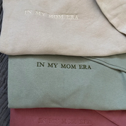 Custom Embroidered｜In My Mom Era｜Sweatshirt