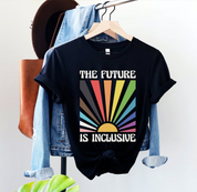 The Future is Inclusive, Rainbow Pride Tee, Trans Rights Top