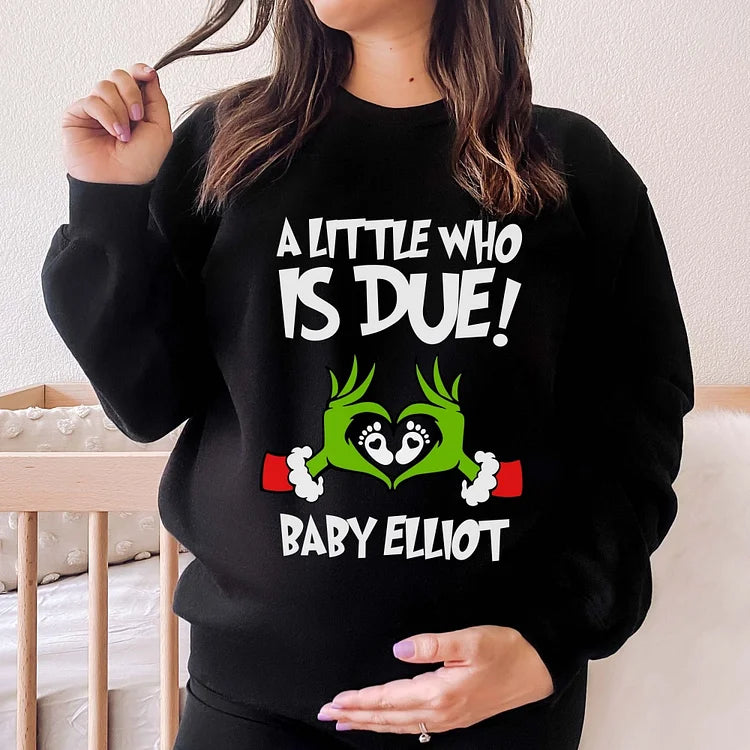 Custom A little Who Is Due Christmas Sweatshirt