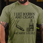 I Like Bourbon And Cigars And Maybe 3 People T-shirt