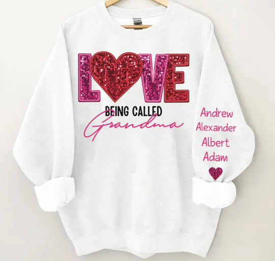 Personalized Sweatshirt - Love Being Called Grandma