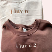 I Luv U Embroidered Sweatshirt |  Matching Couples Embroidered Crewneck Sweatshirt