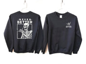 Never Better Skeleton Sweatshirt | Retro Halloween Sweater | Crewneck Graphic Tee