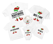 Family Matching Christmas T-shirt | Elf I DON'T DO | Funny Festive