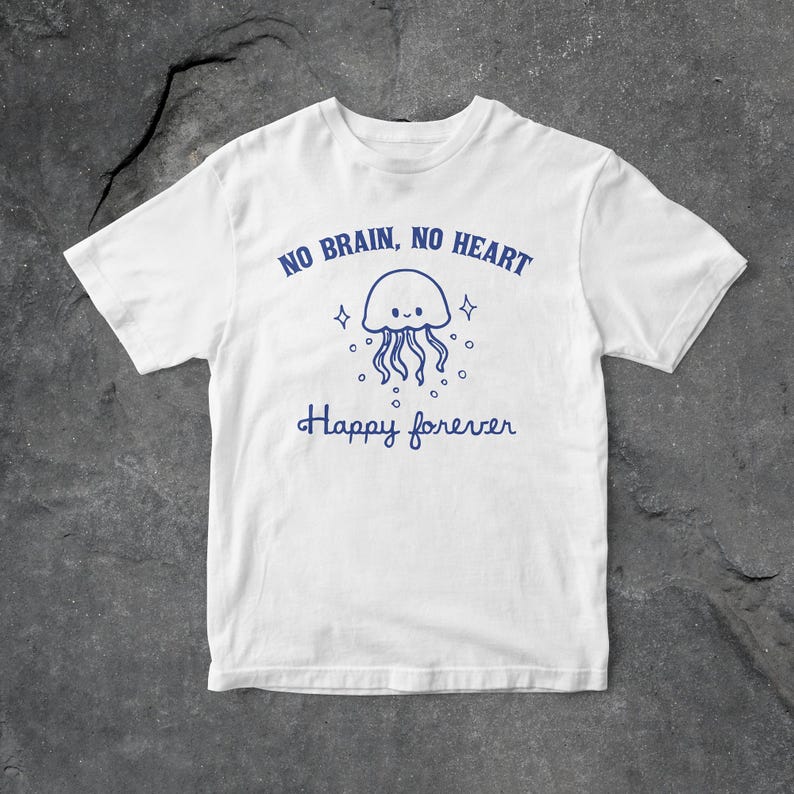 No Brain No Heart Happy Forever T Shirt, Funny T Shirt