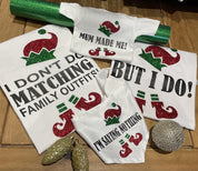 Family Matching Christmas T-shirt | Elf I DON'T DO | Funny Festive