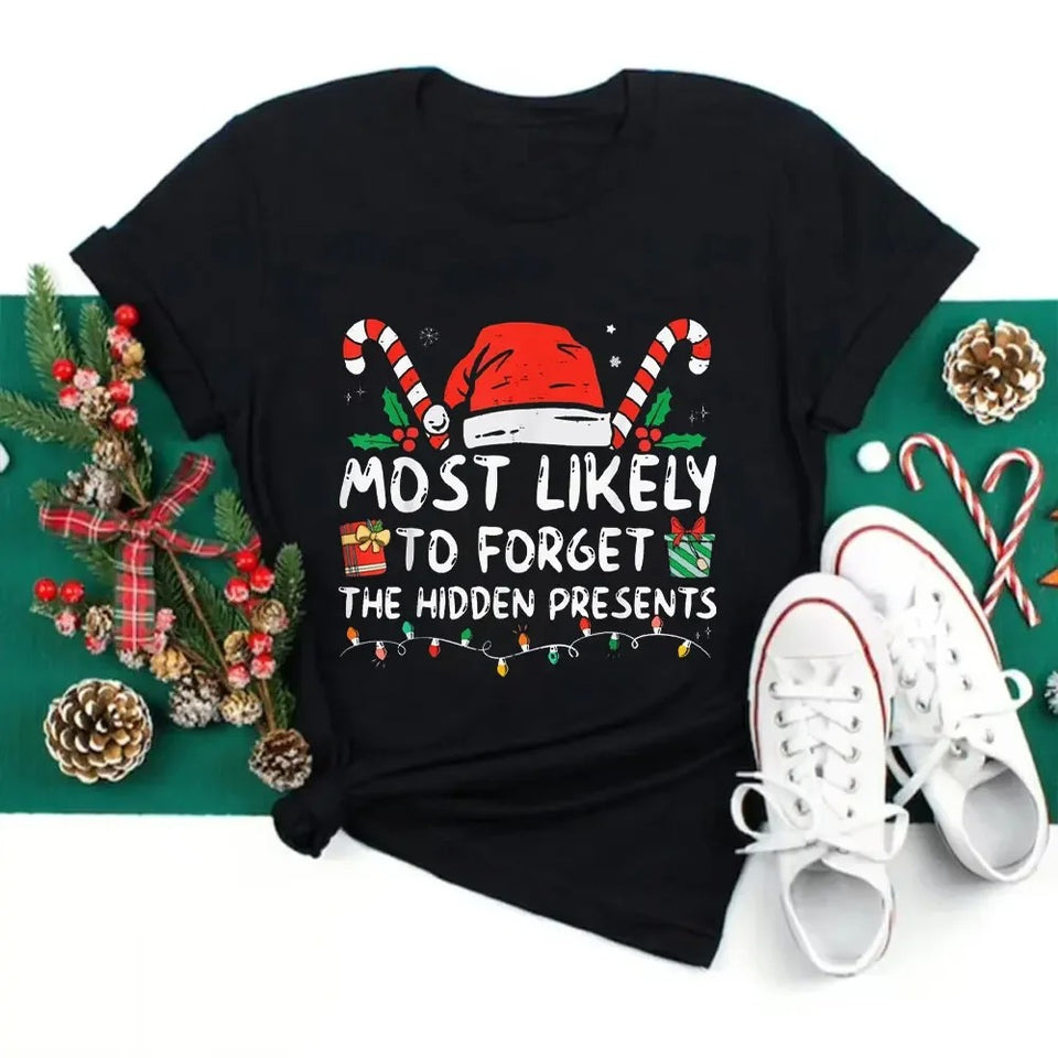 Most Likely To Forget The Hidden Presents | Christmas Matching T-Shirt