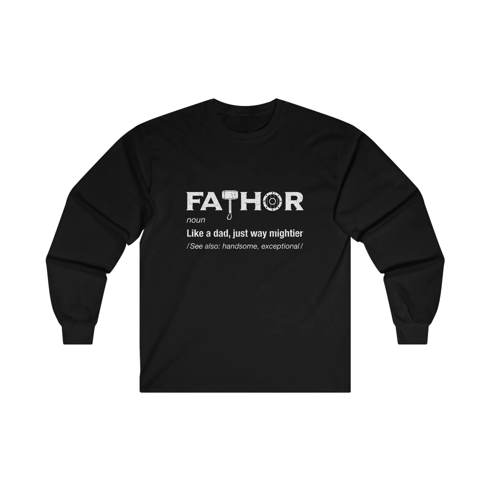 FaTHOR God of Dadding Funny Cute Father's Day/Birthday Gift for Dad Long Sleeve