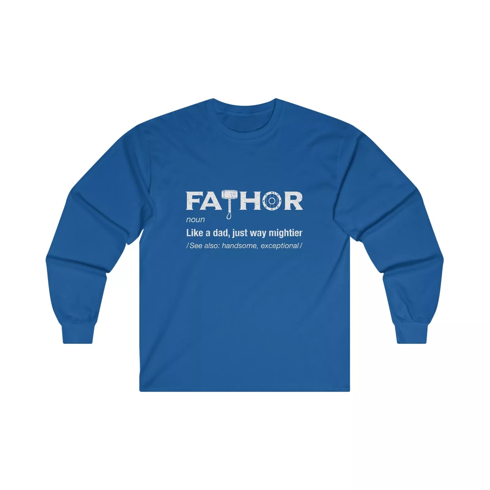 FaTHOR God of Dadding Funny Cute Father's Day/Birthday Gift for Dad Long Sleeve